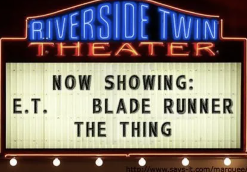 Riverside Twinl Theater E.T. Now Showing Blade Runner The Thing